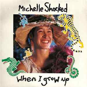 Michelle Shocked - When I Grow Up FLAC