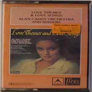 Alan Caddy Orchestra And Singers - Love Themes And Love Songs FLAC
