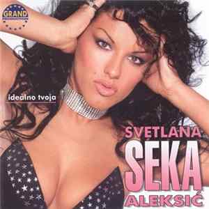 Svetlana Seka Aleksić - Idealno Tvoja FLAC
