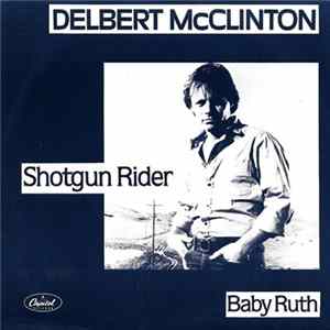 Delbert McClinton - Shotgun Rider / Baby Ruth FLAC