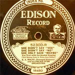 B. A. Rolfe (Trumpet Virtuoso) And His Palais D'or Orchestra - She Didn't Say "Yes" She Didn't Say "No" She Only Said "Maybe" / Two Blue Eyes FLAC