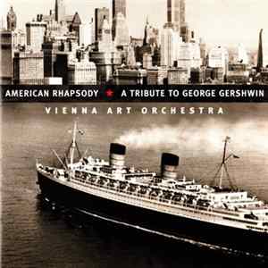 Vienna Art Orchestra - American Rhapsody * A Tribute To George Gershwin FLAC