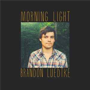 Brandon Luedtke - Morning Light FLAC