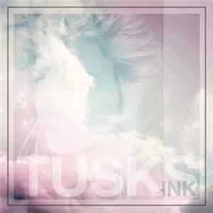 Tusks - Ink FLAC