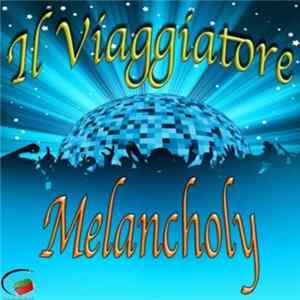 Il Viaggiatore - Melancholy FLAC