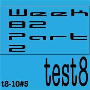 test8 - Week 82 Part 2 FLAC