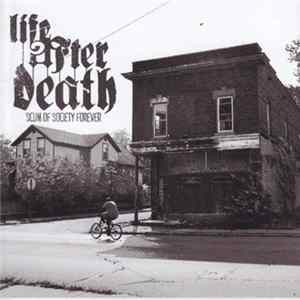 Life After Death - Scum Of Society Forever FLAC