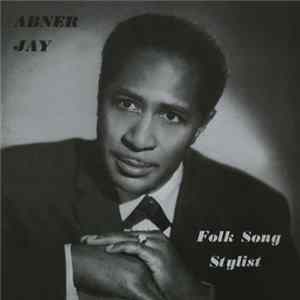 Abner Jay - Folk Song Stylist FLAC