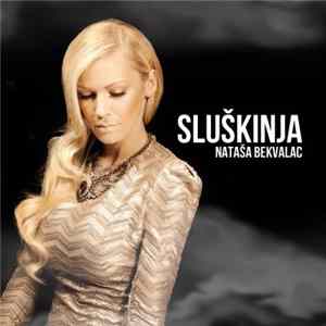 Nataša Bekvalac - Sluškinja FLAC