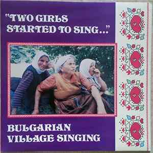 Bulgarian Village Singing - "Two Girls Started To Sing..." FLAC