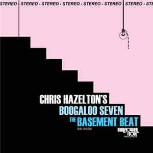Chris Hazelton's Boogaloo Seven - The Basement Beat FLAC