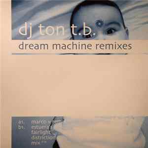 DJ Ton T.B. - Dream Machine Remixes FLAC