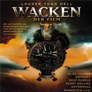 Alice Cooper , Anthrax, Deep Purple, Henry Rollins, Motörhead, Rammstein - Louder than hell WACKEN Der film FLAC