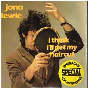 Jona Lewie - I Think I'll Get My Hair Cut FLAC