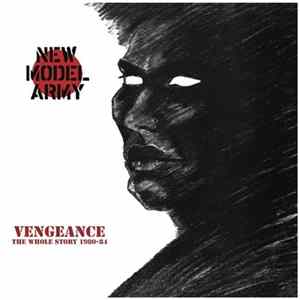 New Model Army - Vengeance: The Whole Story 1980-84 FLAC
