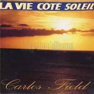 Carlos Field - La Vie Coté Soleil FLAC
