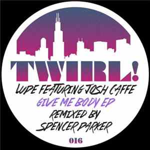 Lupe Featuring Josh Caffe - Give Me Body FLAC