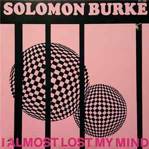 Solomon Burke - I Almost Lost My Mind FLAC