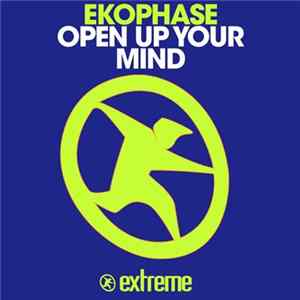 Ekophase - Open Up Your Mind FLAC
