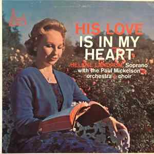 Helene Landrum , With The Paul Mickelson Orchestra And Choir - His Love Is In My Heart FLAC
