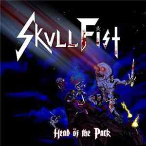 Skull Fist - Head Of The Pack FLAC