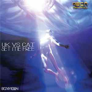 UK vs. Cat - Set Me Free FLAC