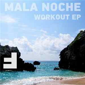 Mala Noche - Workout EP FLAC