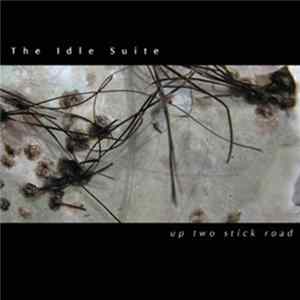 The Idle Suite - Up Two Sticks Road FLAC