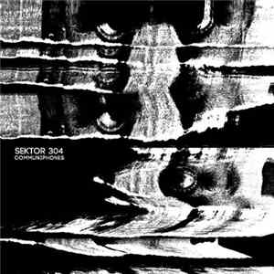 Sektor 304 - Communiphones FLAC