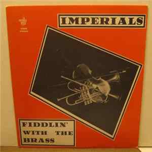 Imperials - Fiddlin' With The Brass FLAC