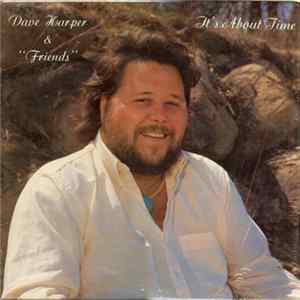 Dave Harper & "Friends" - It's About Time FLAC