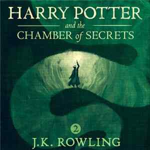 J.K. Rowling - Harry Potter And The Chamber Of Secrets FLAC