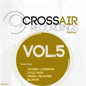 Various - Crossair Recordings Remixes Vol.5 FLAC