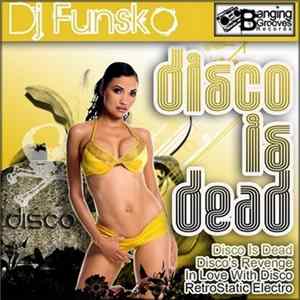 DJ Funsko - Disco Is Dead FLAC