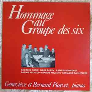 Auric / Durey / Honegger / Milhaud / Poulenc / Tailleferre ( Groupe Des Six ) - Geneviève Picavet, Bernard Picavet - Hommage Au Groupe Des Six FLAC