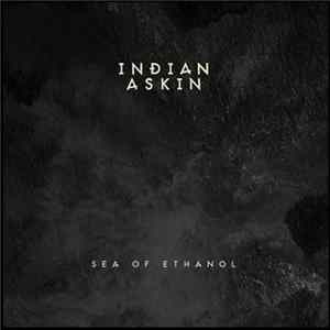 Indian Askin - Sea Of Ethanol FLAC