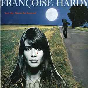 Françoise Hardy - Let My Name Be Sorrow FLAC