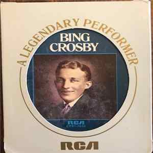 Bing Crosby - A Legendary Performer FLAC