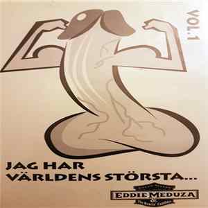 Eddie Meduza - Jag Har Världens Största... Vol.1 FLAC