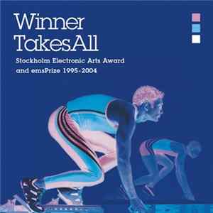 Various - Winner Takes All (Stockholm Electronic Arts Award and emsPrize 1995-2004) FLAC
