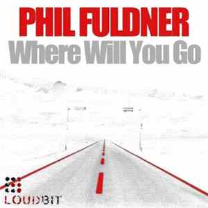 Phil Fuldner - Where Will You Go FLAC