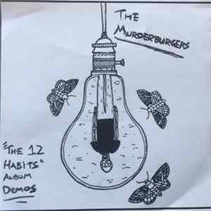 The Murderburgers - The 12 Habits Album Demos FLAC