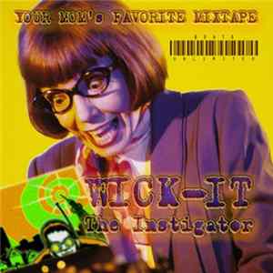 Wick-It The Instigator - Your Mom's Favorite Mixtape FLAC
