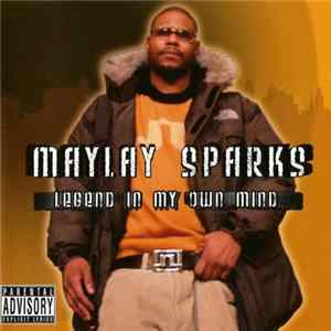 Maylay Sparks - Legend In My Own Mind FLAC