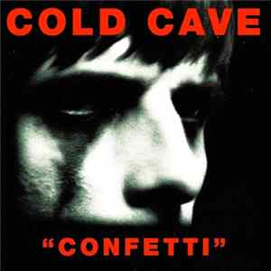 Cold Cave - Confetti FLAC