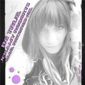Jeramy Roberts - Be True. FLAC