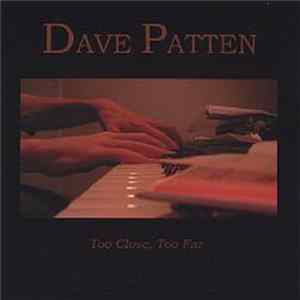 Dave Patten - Too Close, Too Far FLAC