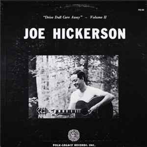 Joe Hickerson - Drive Dull Care Away - Volume II FLAC