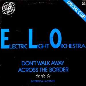 Electric Light Orchestra - Don't Walk Away / Across The Border FLAC