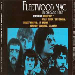 Fleetwood Mac Featuring: Buddy Guy / Willie Dixon / Otis Spann / Shakey Horton / J.T. Brown / Honeyboy Edwards / S.P. Leary - Fleetwood Mac In Chicago 1969 FLAC